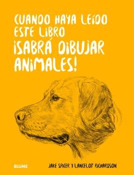 CUANDO HAYA LEIDO ESTE LIBRO ¡SABRÁ DIBUJAR ANIMALES!, de SPICER | portada del libro