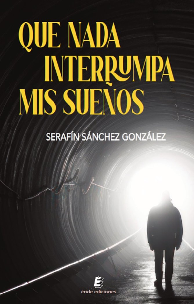 QUE NADA INTERRUMPA MIS SUEÑOS, de SANCHEZ GONZALEZ, SERAFIN | portada del libro
