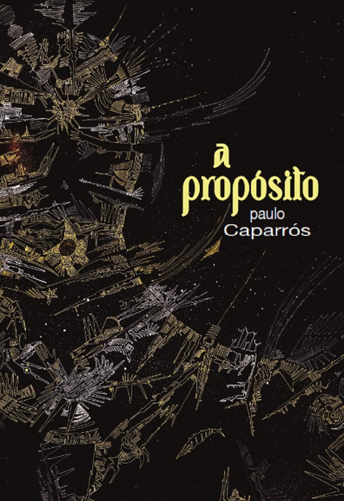A PROPOSITO, de CAPARROS, PAULO | portada del libro