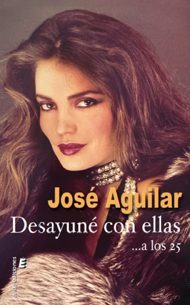 DESAYUNE CON ELLAS A LOS 25, de AGUILAR, JOSE | portada del libro