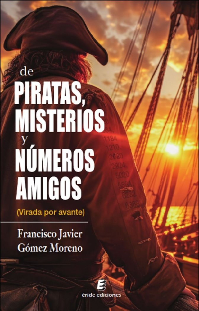 DE PIRATAS MISTERIOS Y NUMEROS AMIGOS, de GOMEZ MORENO, FRANCISCO JAVIER | portada del libro