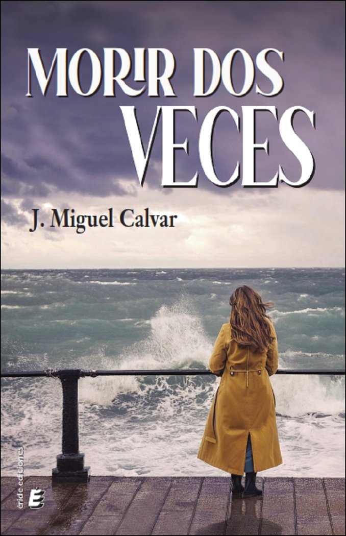 MORIR DOS VECES, de J. MIGUEL CALVAR | portada del libro
