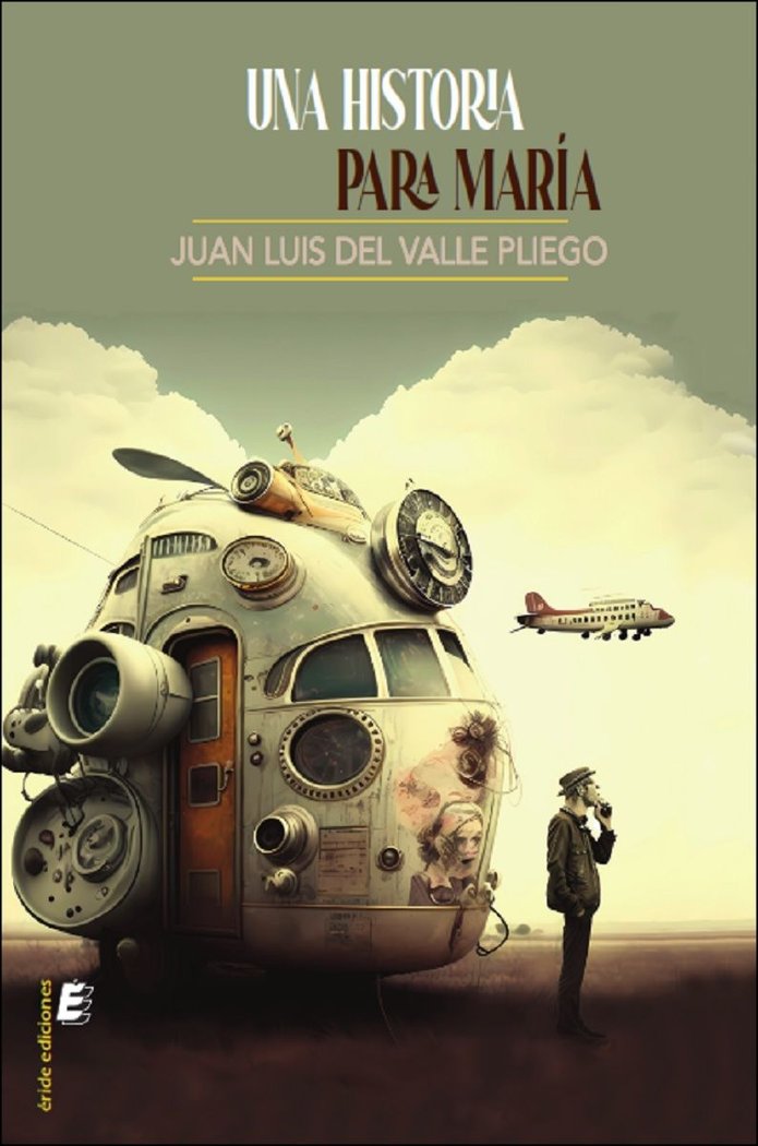 UNA HISTORIA PARA MARIA, de DEL VALLE PLIEGO, JUAN LUIS | portada del libro