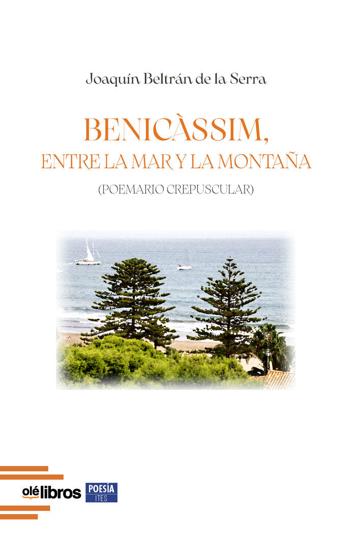 Benicàssim, entre la mar y la montaña, de Beltrán de la Serra, Joaquín | portada del libro