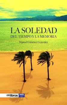 La soledad del tiempo y la memoria, de Giménez González, Manuel | portada del libro