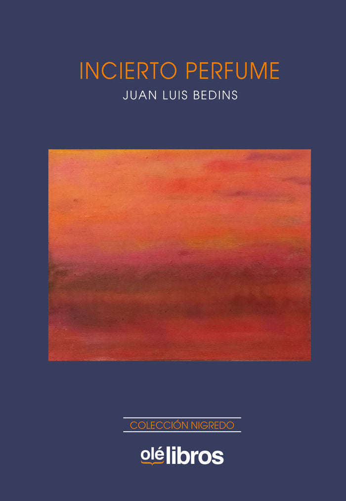 Incierto perfume, de , Bedins, Juan Luis | portada del libro