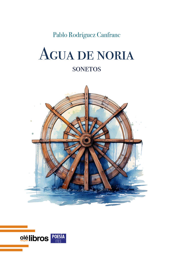 Agua de noria, de Rodríguez Canfranc, Pablo | portada del libro