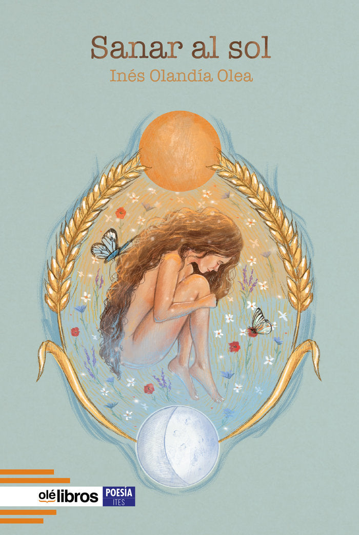 Sanar al sol, de Olandía Olea, Inés | portada del libro