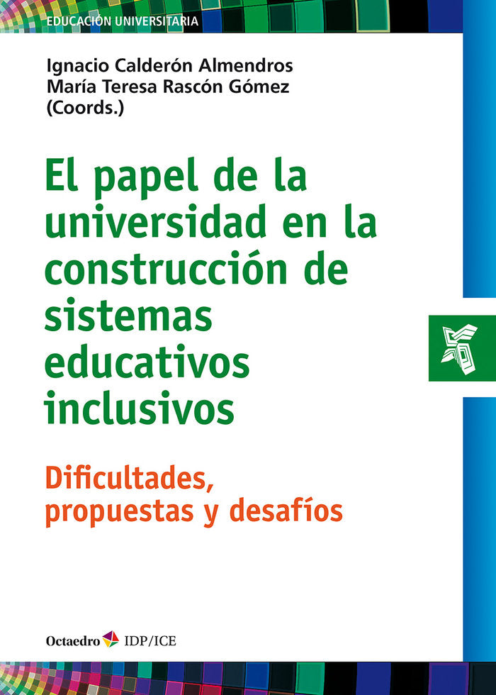 EL PAPEL DE LA UNIVERSIDAD EN LA CONSTRUCCION DE SISTEMAS EDUCATIVOS INCLUSIVOS | portada del libro