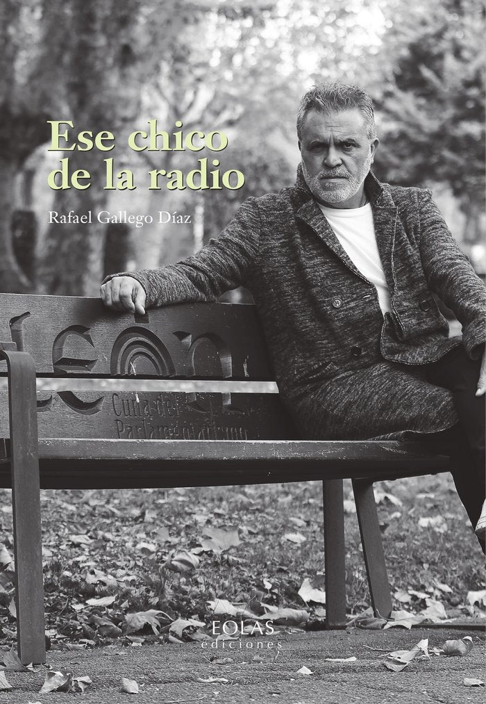 Ese chico de la radio, de GALLEGO DIAZ, RAFAEL | portada del libro