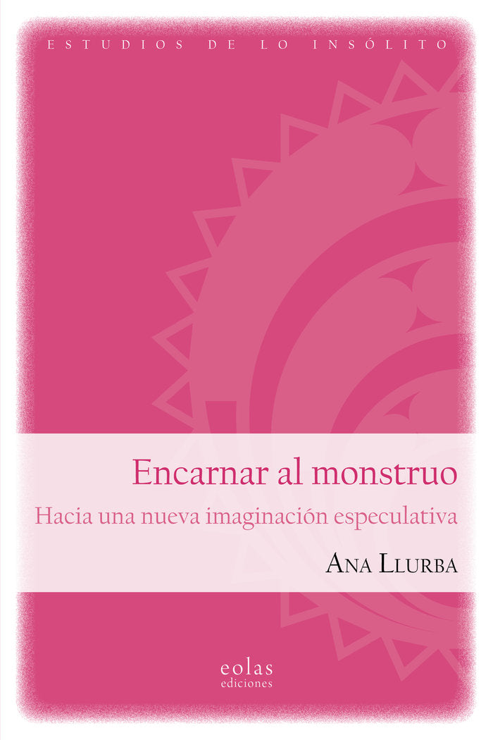 ENCARNAR AL MONSTRUO, de LLURBA, ANA | portada del libro