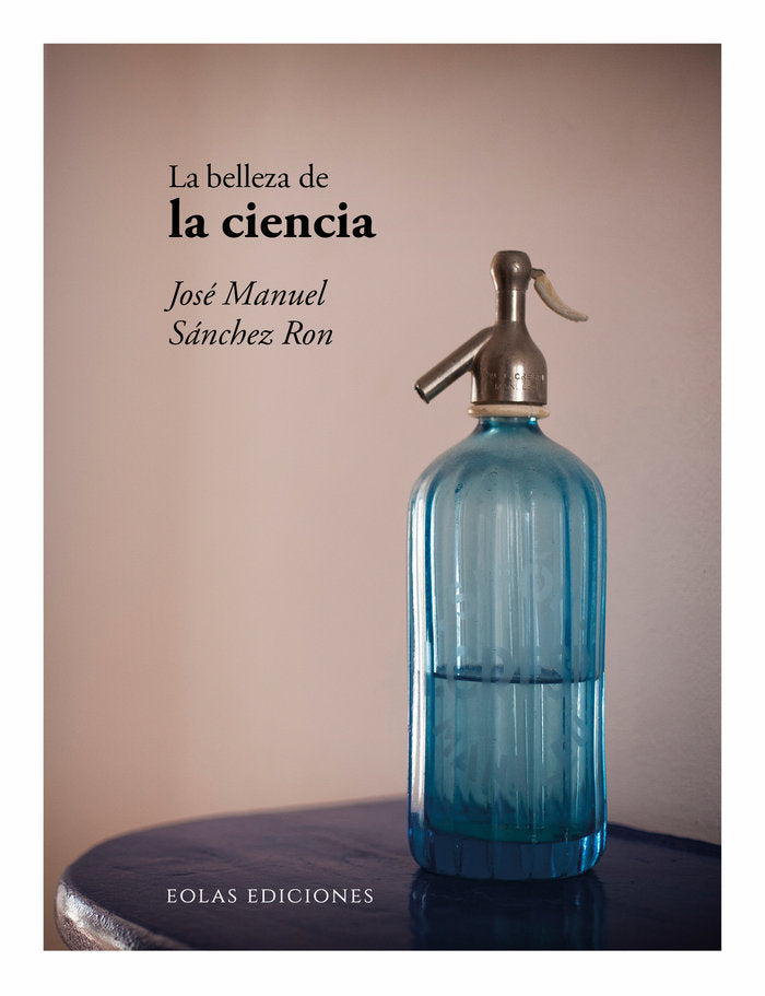 La belleza de la ciencia, de SANCHEZ RON, JOSE MANUEL | portada del libro