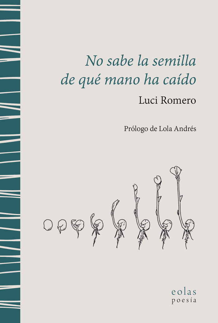 NO SABE LA SEMILLA DE QUE MANO HA CAIDO, de ROMERO, LUCI | portada del libro