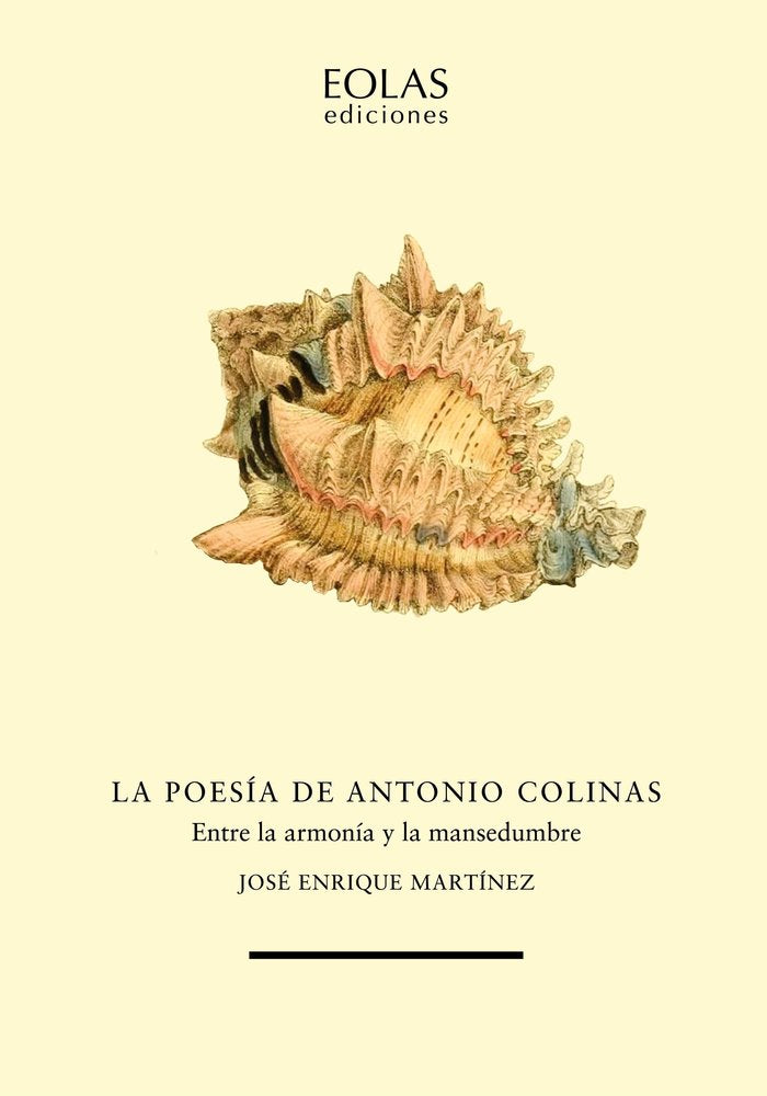 LA POESIA DE ANTONIO COLINAS, de MARTINEZ FERNANDEZ, JOSE ENRIQUE | portada del libro