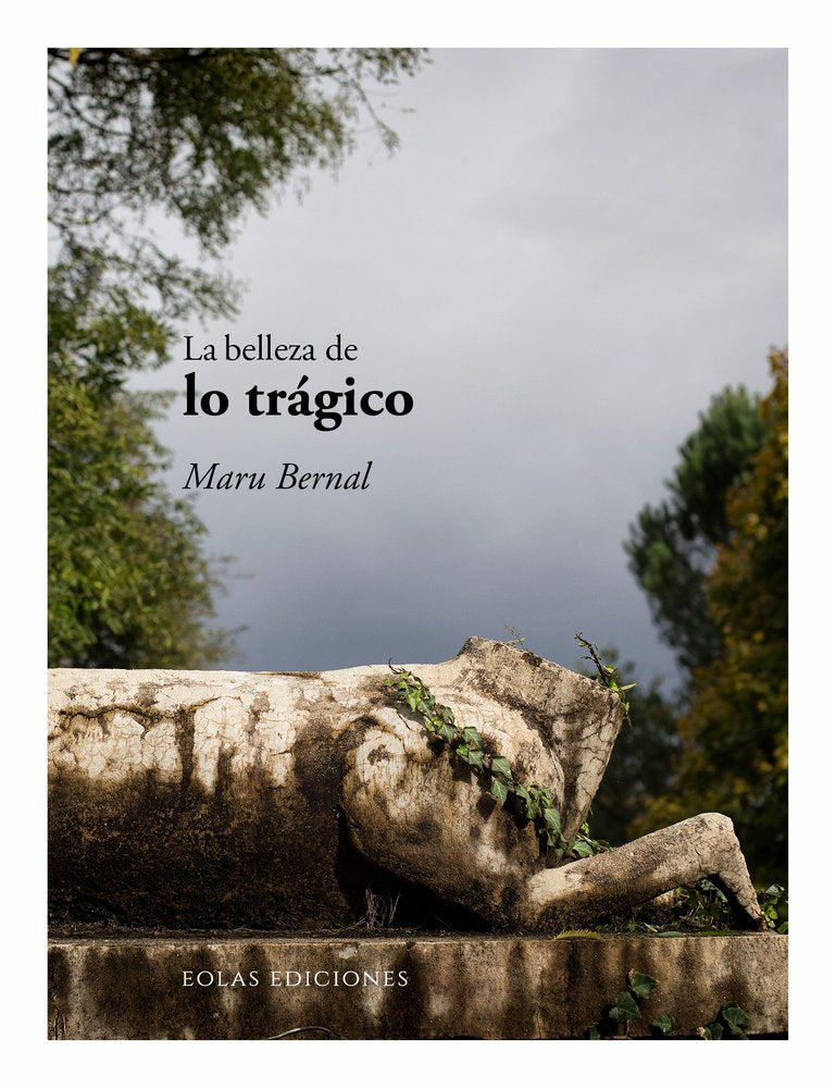 LA BELLEZA DE LO TRAGICO, de BERNAL, MARU | portada del libro