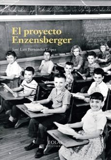 EL PROYECTO ENZENSBERGER, de FERNANDEZ LOPEZ, JOSE LUIS | portada del libro