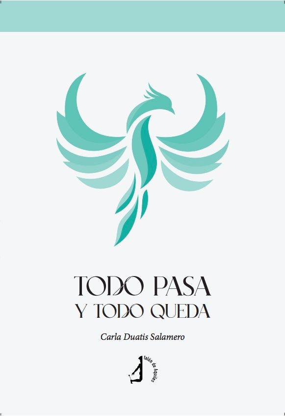 Todo pasa y todo queda, de DUATIS SALAMERO, CARLA | portada del libro