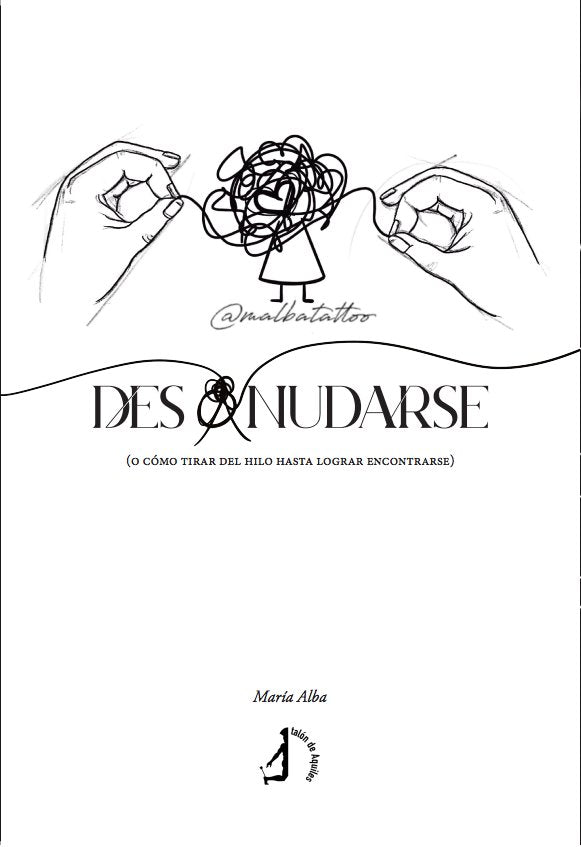 DES(*)NUDARSE O COMO TIRAR DEL HILO HASTA LOGRAR ENCONTRARS, de ALBA, MARIA | portada del libro