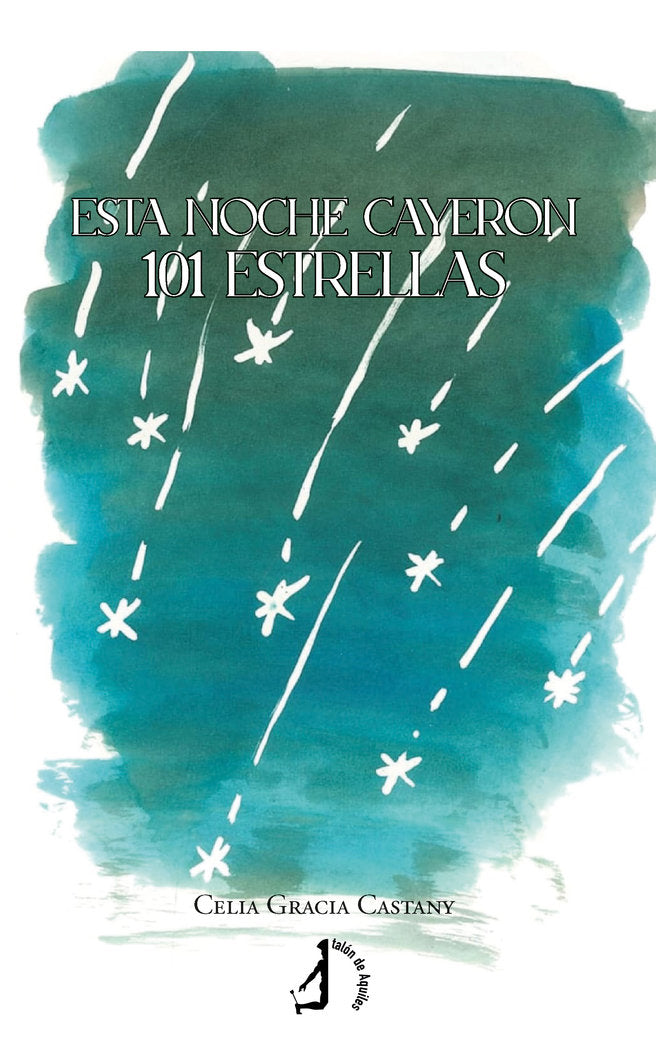 Esta noche cayeron 101 estrellas, de , Gracia Castany, Celia | portada del libro