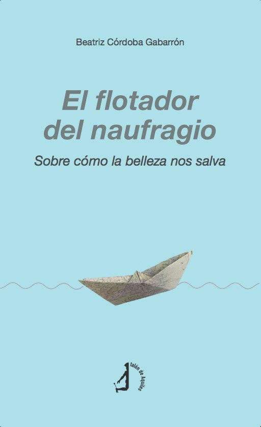 EL FLOTADOR DEL NAUFRAGIO, de CORDOBA GABARRON, BEATRIZ | portada del libro