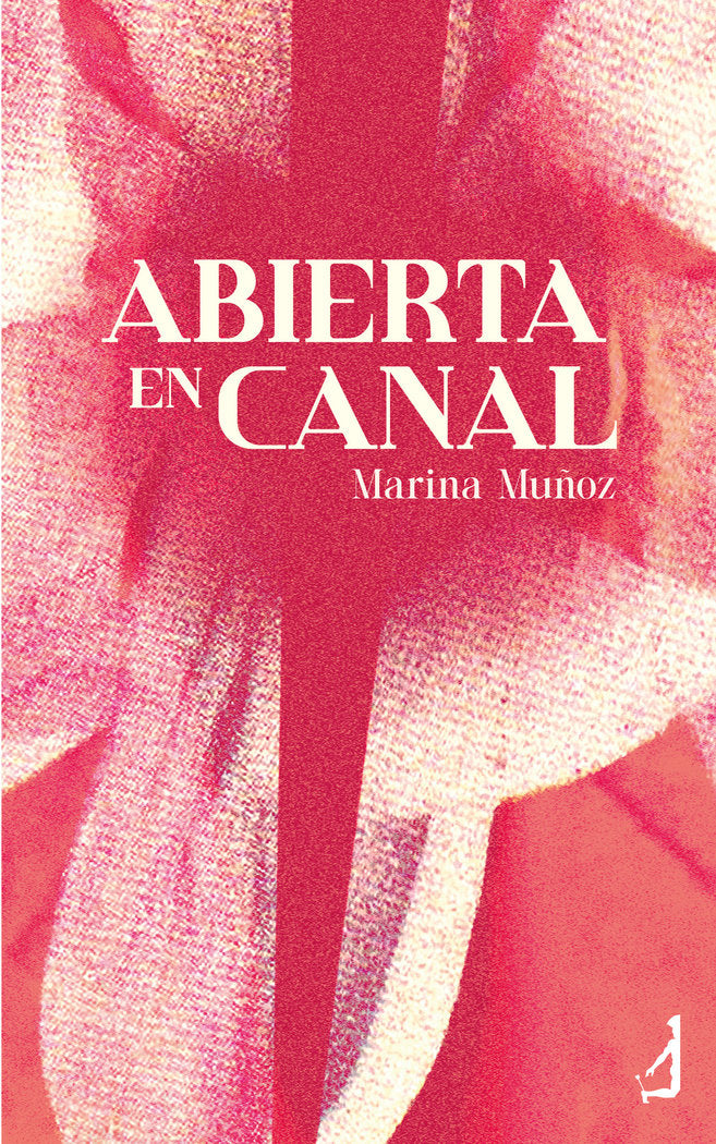 Abierta en canal, de , Muñoz Garrido, Marina | portada del libro