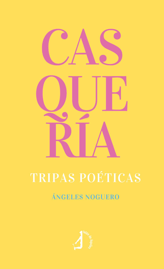 CASQUERÍA. Tripas poéticas, de , Noguero, Ángeles | portada del libro