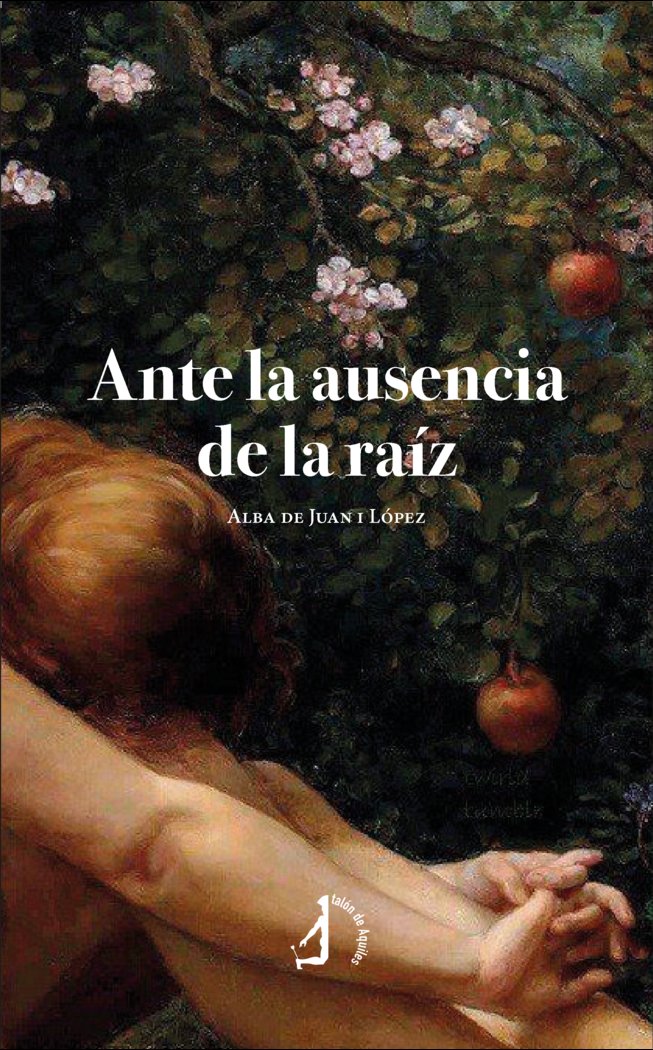 Ante la ausencia de la raíz, de , de Juan i López, Alba | portada del libro