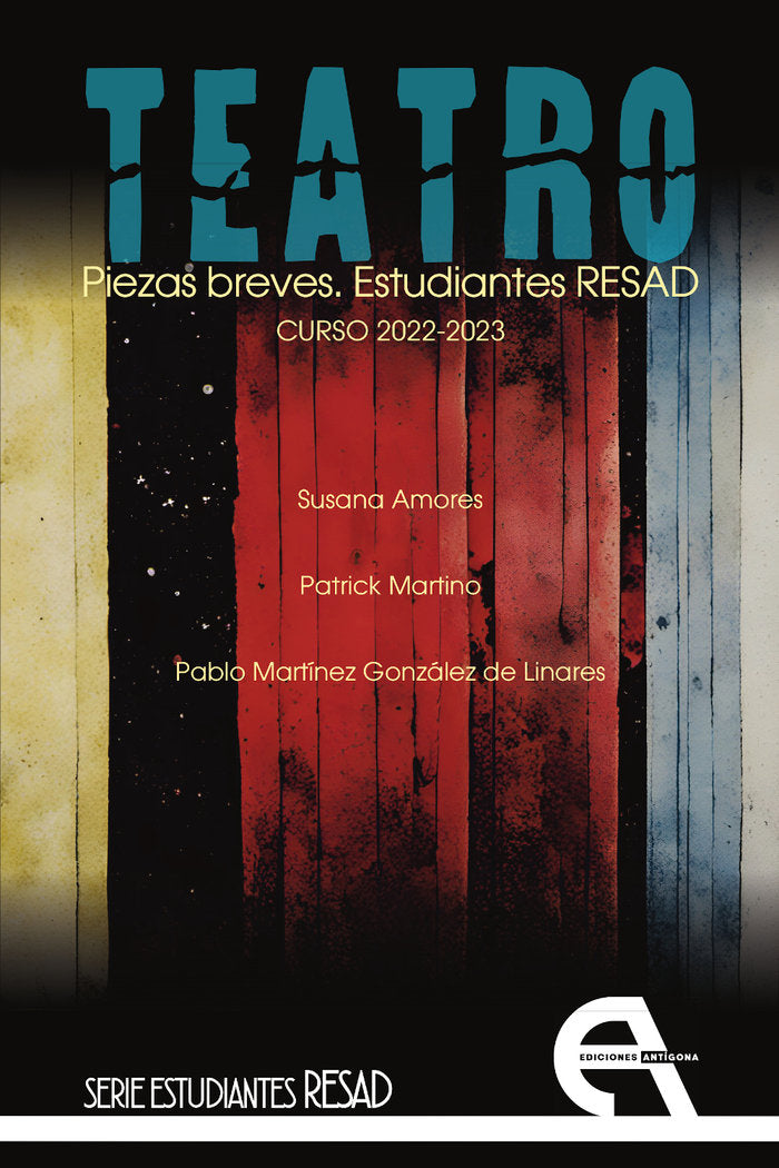 Teatro. Piezas breves. Estudiantes RESAD. Curso 2022-2023, de VARIOS AUTORES | portada del libro