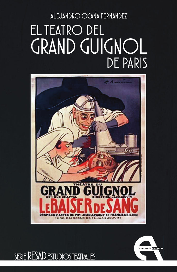 EL TEATRO DEL GRAND GUIGNOL DE PARIS, de OCAÑA FERNANDEZ, ALEJANDRO | portada del libro