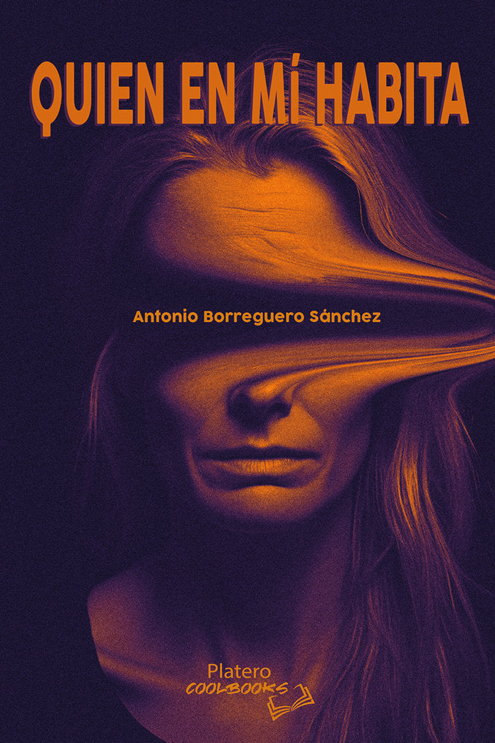 QUIEN EN MÍ HABITA, de BORREGUERO SÁNCHEZ, ANTONIO | portada del libro