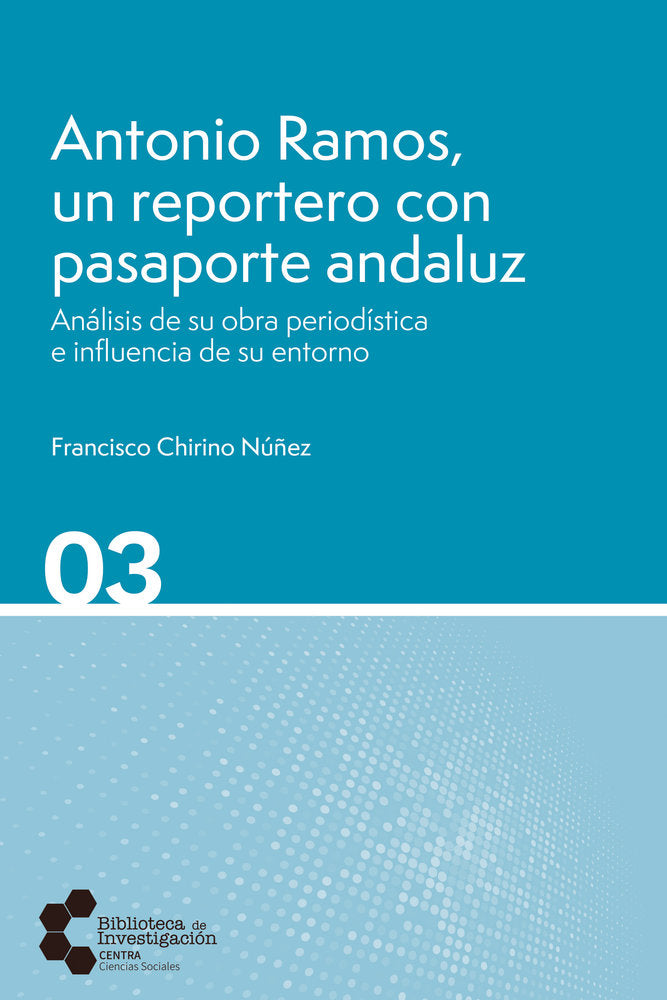 Antonio Ramos, un reportero con pasaporte andaluz, de Chirino Núñez, Francisco | portada del libro