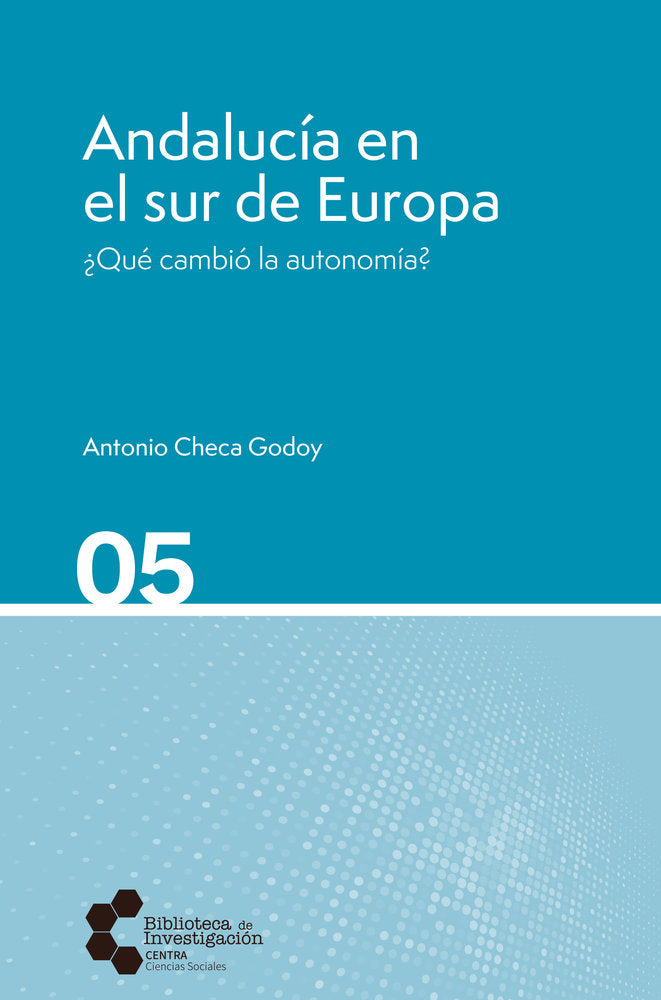 Andalucía en el sur de Europa ¿Qué cambió la autonomía?, de Checa Godoy, Antonio | portada del libro