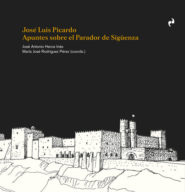 Jose luis picardo.apuntes sobre el parador de siguenza, de HERCE INES,JOSE ANTONIO | portada del libro