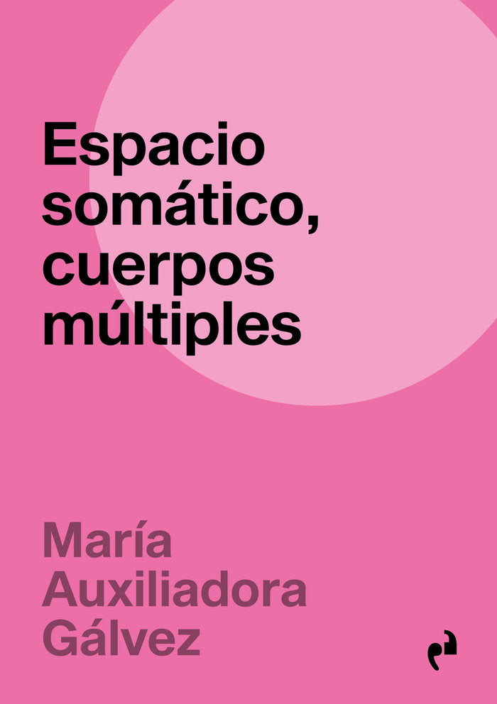 ESPACIO SOMATICO CUERPOS MULTIPLES, de GALVEZ PEREZ,Mª AUXILIADORA | portada del libro
