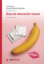 Guía de educación sexual, de SUSANA MORILLO ESPINOSA | portada del libro