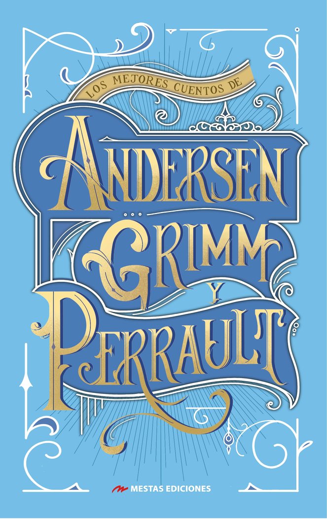 Los mejores Cuentos de Andersen, Grimm y Perrault, de GRIMM, JACOB | portada del libro