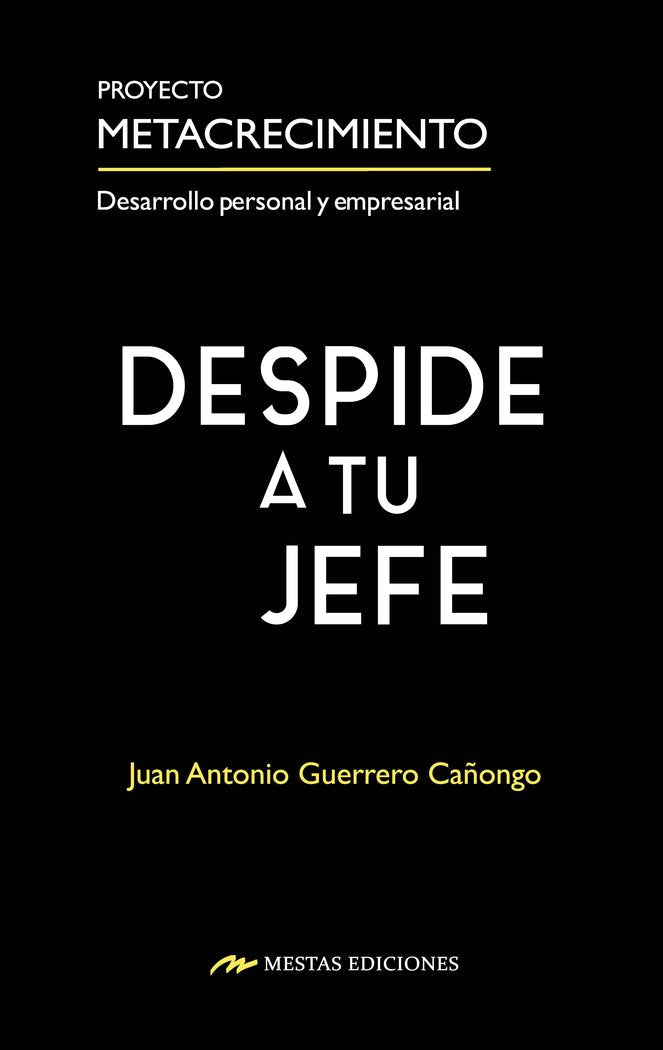 DESPIDE A TU JEFE, de GUERRERO CAÑONGO, JUAN ANTONIO | portada del libro