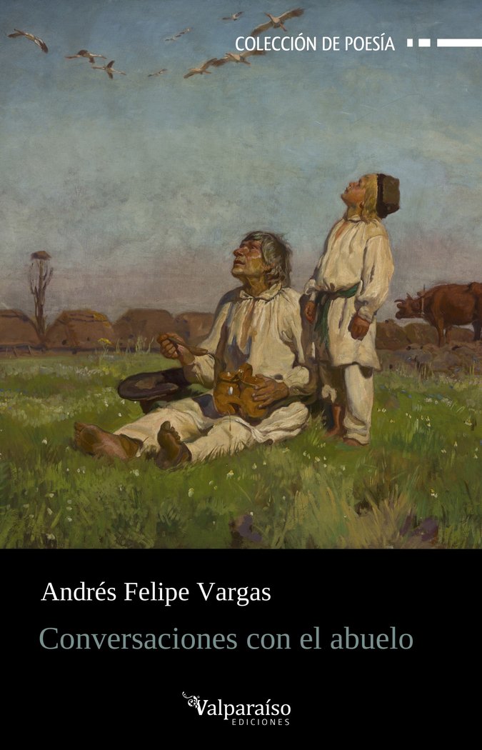 CONVERSACIONES CON EL ABUELO, de VARGAS,ANDRES FELIPE | portada del libro