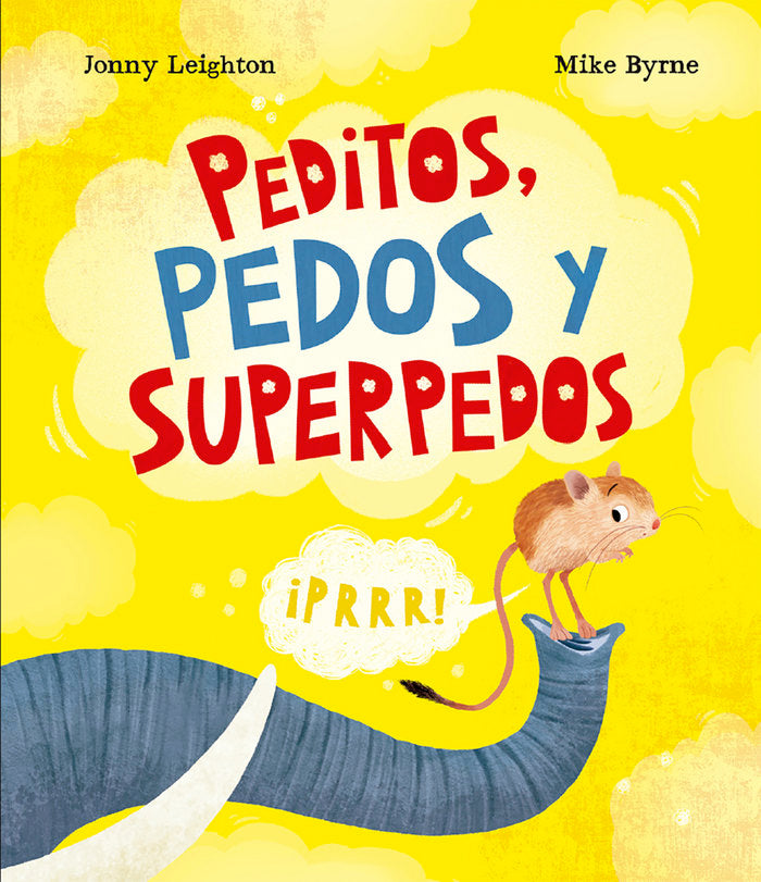 Peditos, pedos y superpedos, de BYRNE,MIKE | portada del libro
