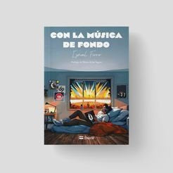 CON LA MUSICA DE FONDO, de FERRER,ISMAEL | portada del libro