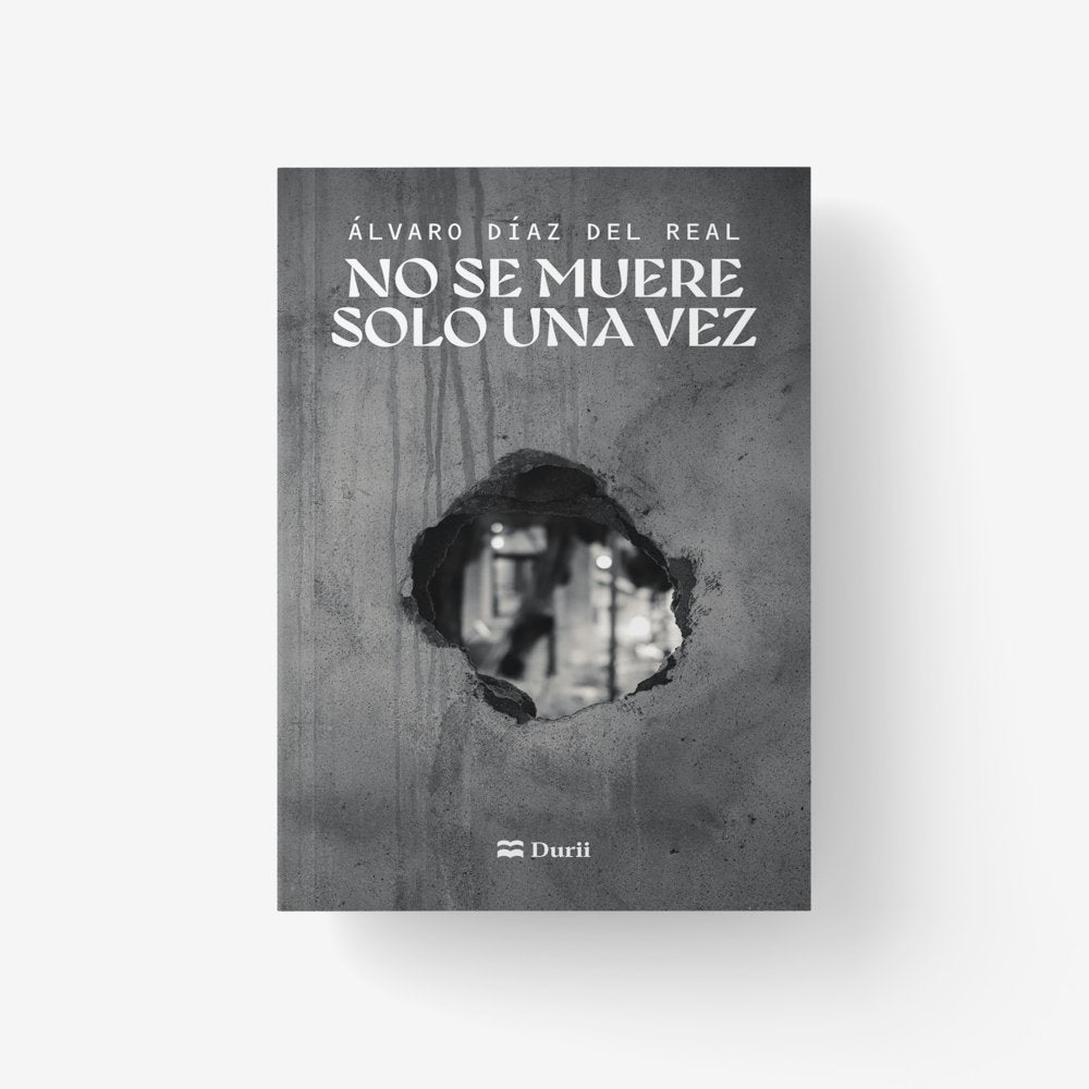 No se muere solo una vez, de Díaz del Real, Álvaro | portada del libro