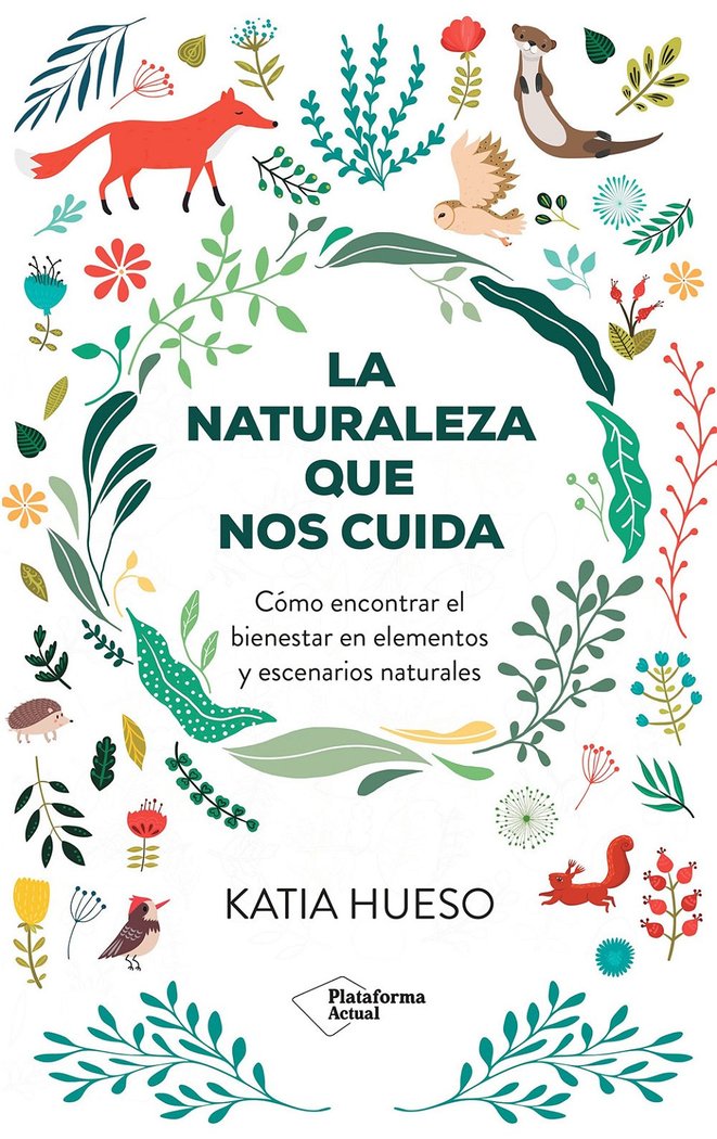LA NATURALEZA QUE NOS CUIDA, de HUESO, KATIA | portada del libro