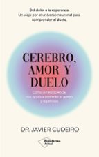 CEREBRO AMOR Y DUELO, de DR. JAVIER CUDEIRO | portada del libro