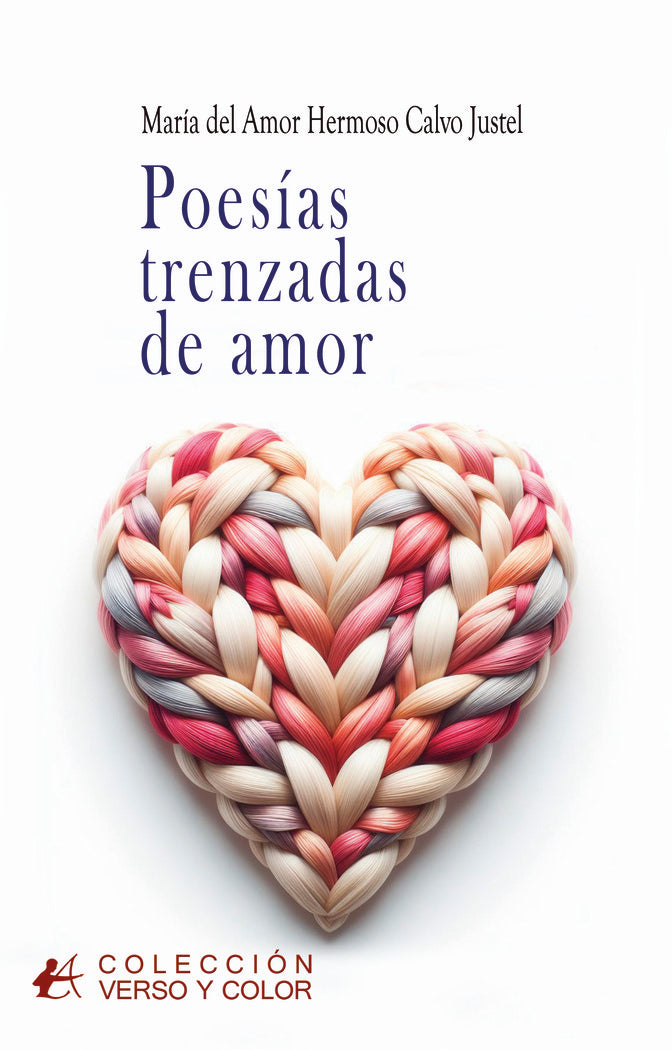 Poesías trenzadas de amor, de Calvo Justel, María del Amor Hermoso | portada del libro