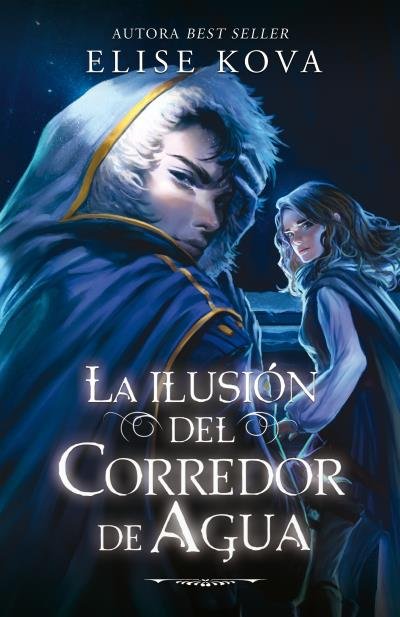 LA ILUSION DEL CORREDOR DE AGUA, de KOVA, ELISE | portada del libro