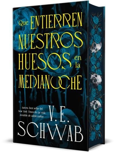 Que entierren nuestros huesos en la medianoche, de SCHWAB, V. E. | portada del libro