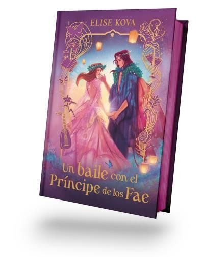 UN BAILE CON EL PRINCIPE DE LOS FAE, de KOVA, ELISE | portada del libro