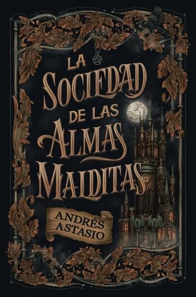 LA SOCIEDAD DE LAS ALMAS MALDITAS, de ASTASIO, ANDRES | portada del libro