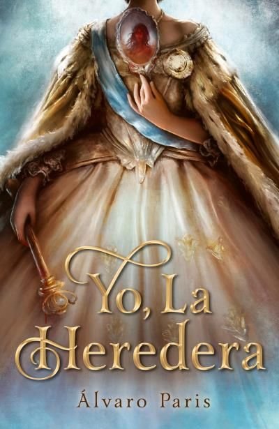 YO, LA HEREDERA, de PARIS, ALVARO | portada del libro