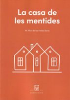 La casa de les mentides, de M. PILAR DE LOS HIELOS SORIA | portada del libro